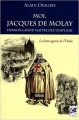 Couverture Moi, Jacques de Molay : Dernier grand maître des templiers Editions Guy Trédaniel (Véga) 2009