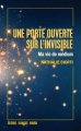 Couverture Une porte ouverte sur l'invisible, ma vie de médium Editions François Bourin 2018