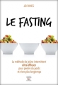 Couverture Le fasting : La méthode de jeûne intermittent ultra efficace pour perdre du poids et vivre longtemps Editions Thierry Souccar 2017