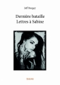 Couverture Derniere bataille : Lettres a Sabine Editions Autoédité 2016