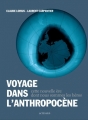 Couverture Voyage dans l'anthropocène : Cette nouvelle ère dont nous sommes les héros Editions Actes Sud 2011