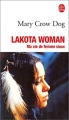 Couverture Lakota Woman : Ma vie de femme sioux Editions Le Livre de Poche 2003