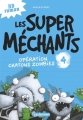 Couverture Les super méchants, tome 4 : Opération chatons zombies Editions Casterman 2018