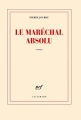 Couverture Le maréchal absolu Editions Gallimard  (Blanche) 2012