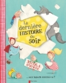 Couverture La dernière histoire du soir Editions Flammarion (Jeunesse) 2017