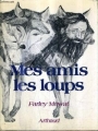 Couverture Mes amis les loups Editions Arthaud 1976