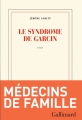 Couverture Le syndrome de Garcin Editions Gallimard  (Blanche) 2018