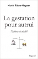 Couverture La gestation pour autrui : Fictions et réalité Editions Fayard 2013