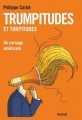 Couverture Trumpitudes et turpitudes un carnage américain Editions Grasset 2018