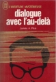 Couverture Dialogue avec l'au-delà Editions J'ai Lu (Aventure mystérieuse) 1974