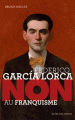 Couverture Federico Garcia Lorca : Non au franquisme Editions Actes Sud (Junior - Ceux qui ont dit non) 2014