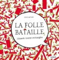 Couverture La folle bataille : Lézards contre rectangles Editions de La Martinière 2018