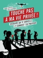 Couverture Touche pas à ma vie privée ! : Découvre qui te surveille et comment t'en protéger Editions Albin Michel (Jeunesse) 2018