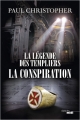 Couverture La légende des templiers, tome 4 : La conspiration Editions Le Cherche midi (Thrillers) 2015