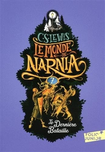 Couverture Les Chroniques de Narnia / Le Monde de Narnia, tome 7 : La Dernière Bataille