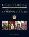 Couverture Le grand Larousse de l'histoire de France Editions Larousse 2011