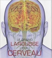 Couverture Le grand Larousse du cerveau Editions Larousse 2010