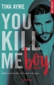 Couverture You kill me, tome 1 : You kill me boy Editions Hugo & cie (New romance) 2018