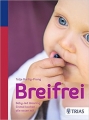 Couverture Breifrei: Baby-led-Weaning: Einmal kochen, alle essen mit Editions TRIAS 2017
