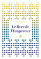 Couverture Le livre de l'empereur Editions Thierry Magnier 2017