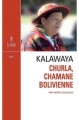 Couverture Kalawaya : Churla, chamane bolivienne Editions Le Relié 2017
