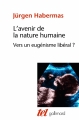 Couverture L'avenir de la nature humaine Editions Gallimard  (Tel) 2015