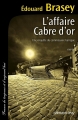 Couverture L'affaire cabre d'or Editions Calmann-Lévy (France de toujours et d'aujourd'hui) 2015
