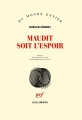 Couverture Maudit soit l'espoir Editions Gallimard  (Du monde entier) 2018