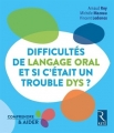 Couverture Difficultés de langage oral : Et si c'était un trouble dys ? Editions Retz 2017