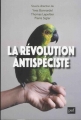 Couverture La révolution antispéciste Editions Presses universitaires de France (PUF) 2018