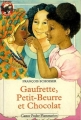 Couverture Gaufrette, Petit-Beurre et Chocolat Editions Flammarion (Castor poche - Junior) 1989