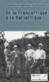 Couverture De la Françafrique à la Mafiafrique Editions Tribord (Flibuste) 2005
