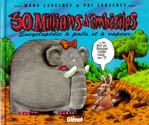 Couverture 30 millions d'imbéciles : Encyclopédie à poils et à vapeur