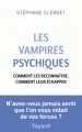 Couverture Les vampires psychiques : Comment les reconnaître, comment leur échapper Editions Fayard (Documents) 2018