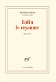 Couverture Enfin le royaume Editions Gallimard  (Poésie) 2018