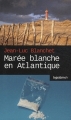 Couverture Marée blanche en Atlantique Editions La geste (Le geste Noir) 2010