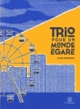 Couverture Trio pour un monde égaré Editions Le Tripode 2018