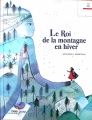 Couverture Le roi de la montagne en hiver Editions Didier Jeunesse 2013