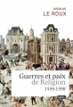 Couverture Guerres et paix de religion : 1559-1598 Editions Belin (Histoire de France) 2014