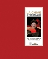 Couverture La Chine à Versailles : Art et diplomatie au XVIIIe siècle Editions Somogy 2014