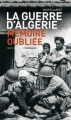 Couverture La guerre d'Algérie : Mémoire oubliée Editions La geste (Témoignage) 2000