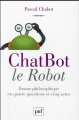 Couverture Chatbot le robot Editions Presses universitaires de France (PUF) 2016
