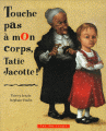Couverture Touche pas à mon corps, tatie Jacotte ! Editions Les 400 Coups 2000