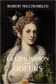 Couverture La civilisation des odeurs Editions Les Belles Lettres (Histoire) 2017