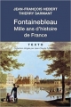 Couverture Fontainebleau : Mille ans d'histoire de France Editions Tallandier (Texto) 2017