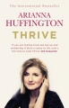 Couverture Thrive: The Third Metric to Redefining Success and Creating a Happier Life Editions Ebury Publishing 2015