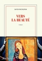 Couverture Vers la beauté Editions Gallimard  (Blanche) 2018