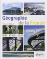 Couverture Géographie de la France : Cours - méthode - sujets Editions Ellipses 2013