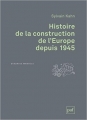 Couverture Histoire de la construction de l'Europe depuis 1945 Editions Presses universitaires de France (PUF) (Quadrige - Manuels) 2018