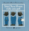 Couverture Petit Ours Brun vide son pot Editions du Centurion (Jeunesse - Les petits albums de Pomme d'Api) 1991